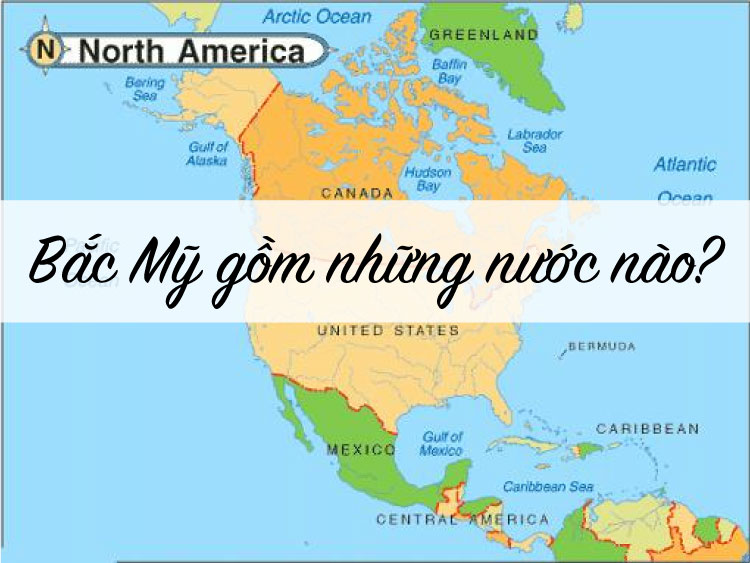 bắc mỹ gồm những nước nào